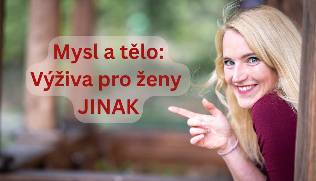 Michaela Topraková, nápis „Mysl a tělo: Výživa pro ženy JINAK“